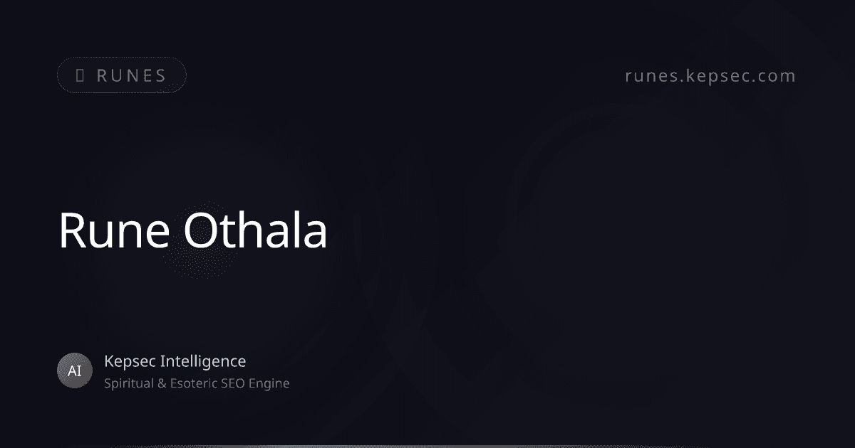 Othala Rune Meaning: Ancestral Home & Legacy in Elder Futhark